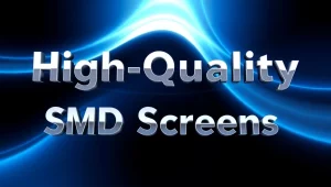 High-quality SMD screens