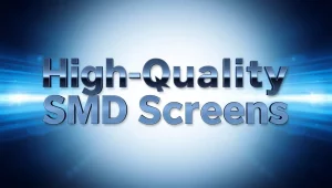 High-quality SMD screens