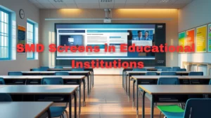 SMD Screens for educational institution
