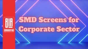 SMD Screens for Corporate Sector