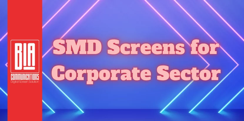 SMD Screens for Corporate Sector