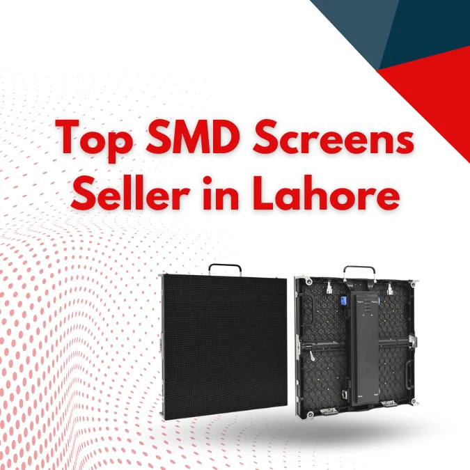 Top SMD Screens Seller in Lahore