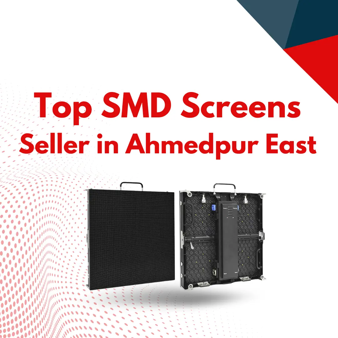 Top SMD Screens Seller in Ahmedpur East