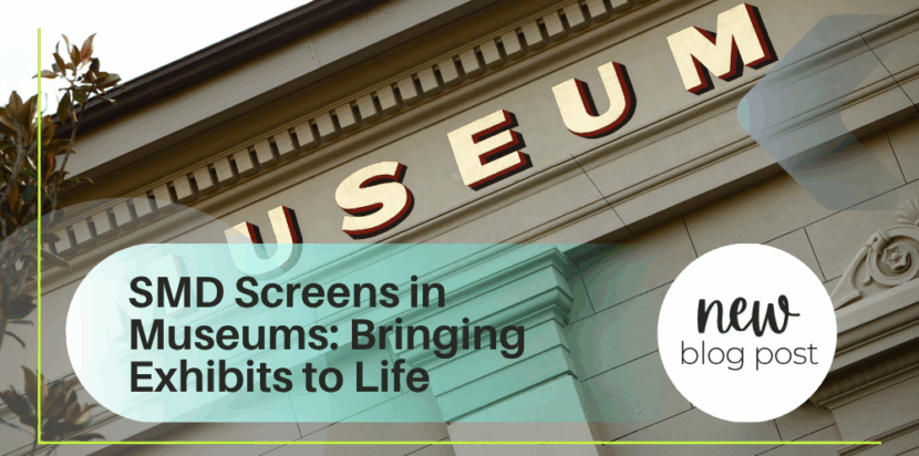 SMD Screens in Museums: Bringing Exhibits to Life