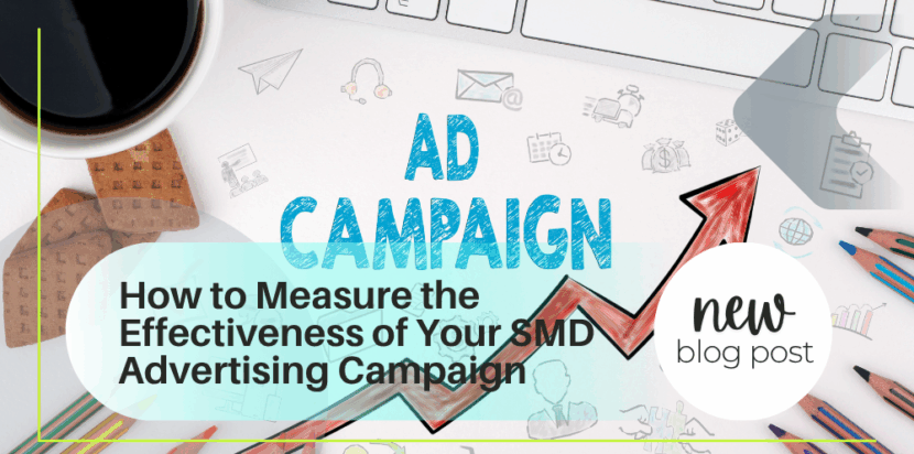 How to Measure the Effectiveness of Your SMD Advertising Campaign