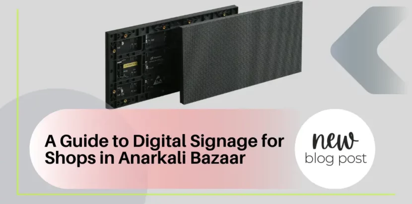 Digital signage Anarkali Bazaar