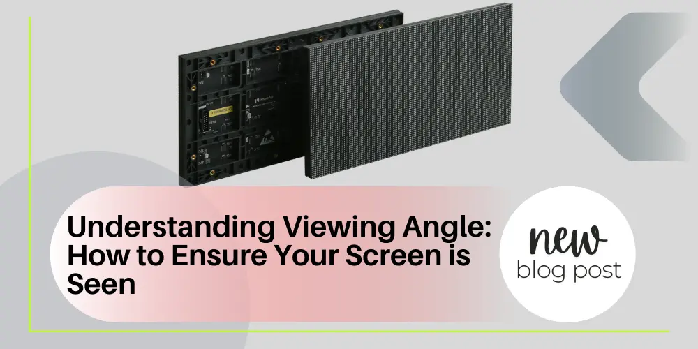 SMD Screen Viewing Angle Explained Ensure Maximum Visibility